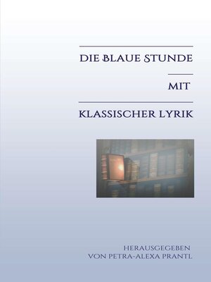 cover image of Die blaue Stunde mit klassischer Lyrik